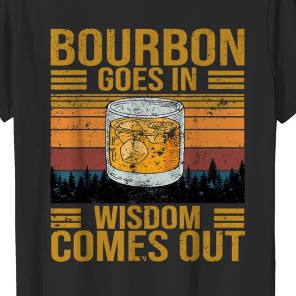 Bourbon Goes In Wisdom Comes Out Funny Drinking Humor Retro Graphic T-Shirt 165 - Picture 2 of 5